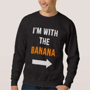 I'm with banana matching partner couple costume ha sweatshirt