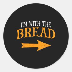 I'm With Bread Halloween Costume Funny Couples Bre Classic Round Sticker