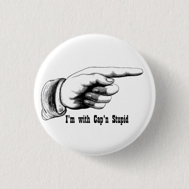 I'm With Cap'n Stupid 3 Cm Round Badge (Front)