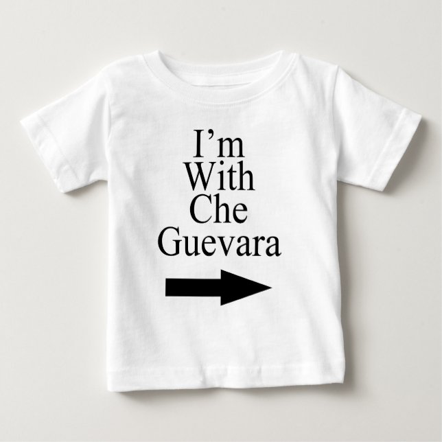 I'm With Che Guevara T-Shirt (Front)