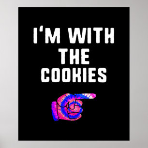 Im With Cookies   Tie Dye Funny Products Poster
