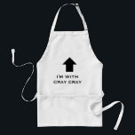 I'M WITH CRAY CRAY, apron, cray cray up top Standard Apron<br><div class="desc">When you want to let the world know while you're cooking that you got ssome cray cray up top. Or a gift for any chef who has some cray cray up above.</div>