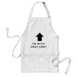 I'M WITH CRAY CRAY, apron, cray cray up top Standard Apron