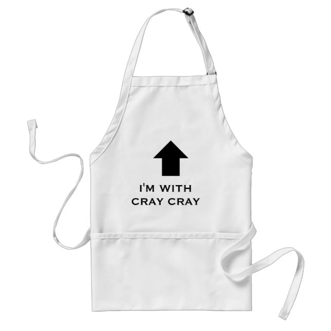 I'M WITH CRAY CRAY, apron, cray cray up top Standard Apron (Front)