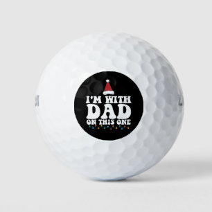I'm With Dad On This One Christmas Family Matching Golf Balls