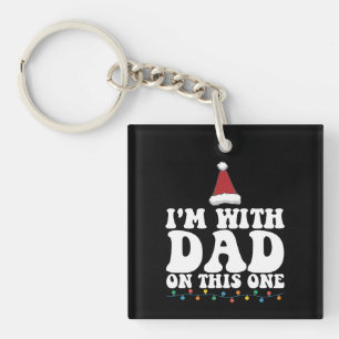 I'm With Dad On This One Christmas Family Matching Key Ring