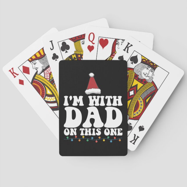 I'm With Dad On This One Christmas Family Matching Playing Cards (Back)