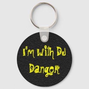 I'm with DJ Danger Key Ring