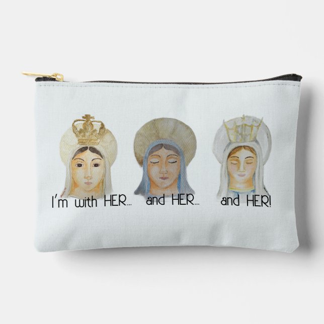 I'm with Her, and Her, and Her - Mary Prayer Pouch (Front)