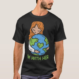 Im With Her Earth Day Shirt Pro Save Environment E