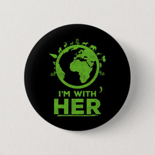 I'm With Her Earth Shirt Environment Awareness Ear 6 Cm Round Badge