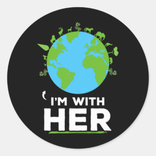 I'm With Her Earth Shirt Environment Awareness Ear Classic Round Sticker