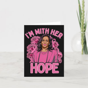 I'm With Her Hope Kamala Harris 2024 Breast Cancer Card