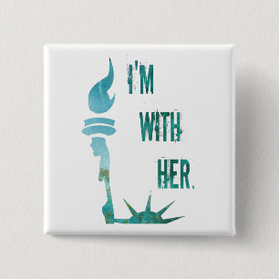 I'm With Her Lady Liberty Protest Button