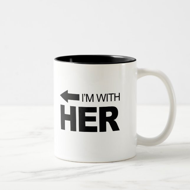 I'm with her (left) Two-Tone coffee mug (Right)