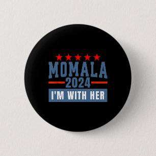 I'm With Her Momala For Kamala Harris 47th Preside 6 Cm Round Badge