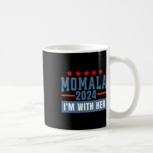I'm With Her Momala For Kamala Harris 47th Preside Coffee Mug