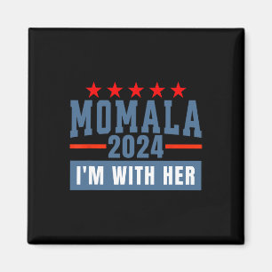 I'm With Her Momala For Kamala Harris 47th Preside Magnet
