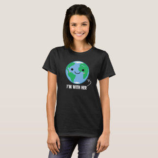 I'm With Her - Planet Earth T-Shirt