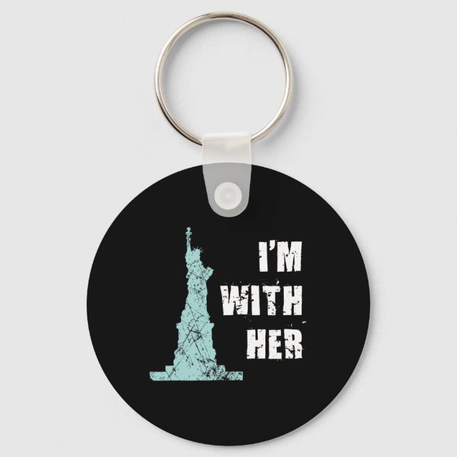 I'm With Her Statue Of Liberty  Key Ring (Front)