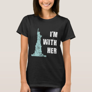 I'm With Her Statue Of Liberty T-Shirt