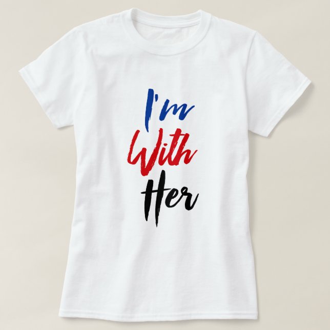 I'm With Her T-Shirt (Design Front)