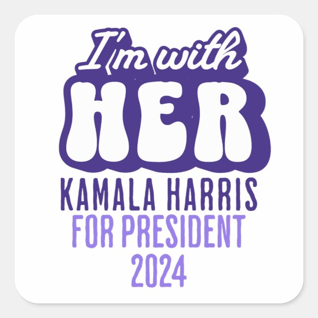 I'm with her text Kamala Harris for President 2024 Square Sticker (Front)