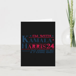 I'm With Kamala Just Kidding Not Idiot Retro Elect Card