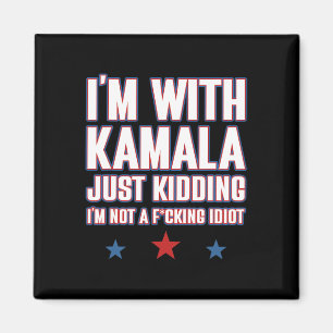 I'm With Kamala Just Kidding Not Idiot Retro Elect Magnet