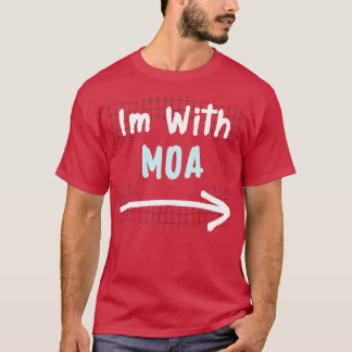Im With MOA 1 T-Shirt