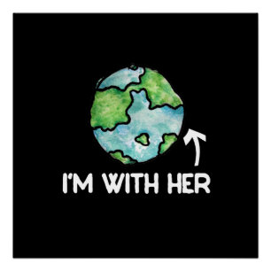 I'm with mother earth day poster