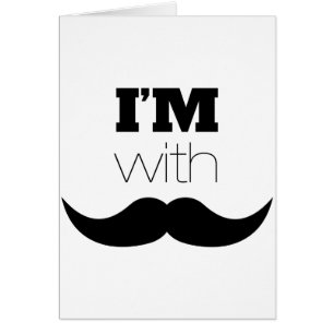 I'm With Moustache