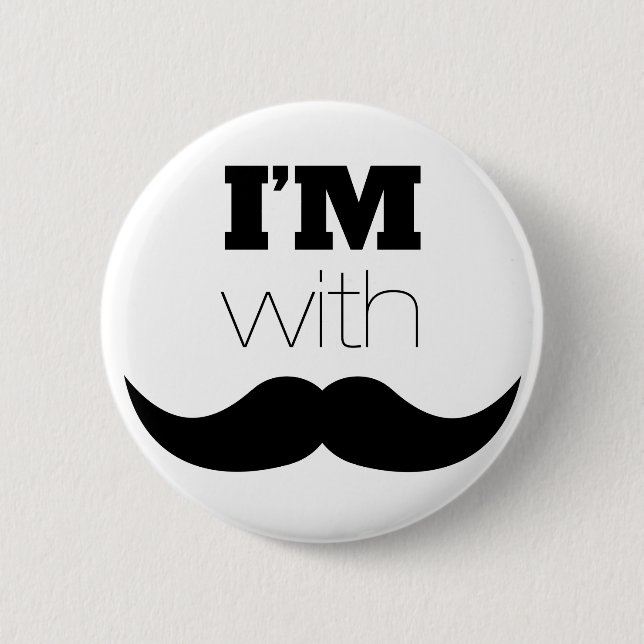 I'm With Moustache 6 Cm Round Badge (Front)