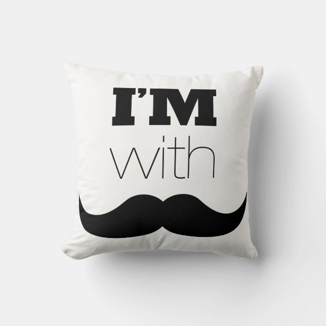 I'm With Moustache Cushion (Front)