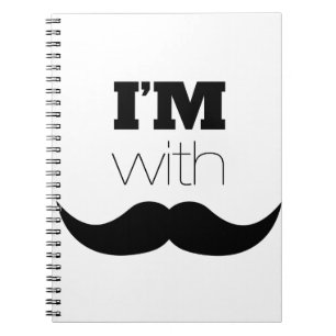 I'm With Moustache Notebook