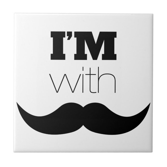 I'm With Moustache Tile (Front)