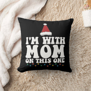 I'm With Mum On This One Christmas Family Matching Cushion