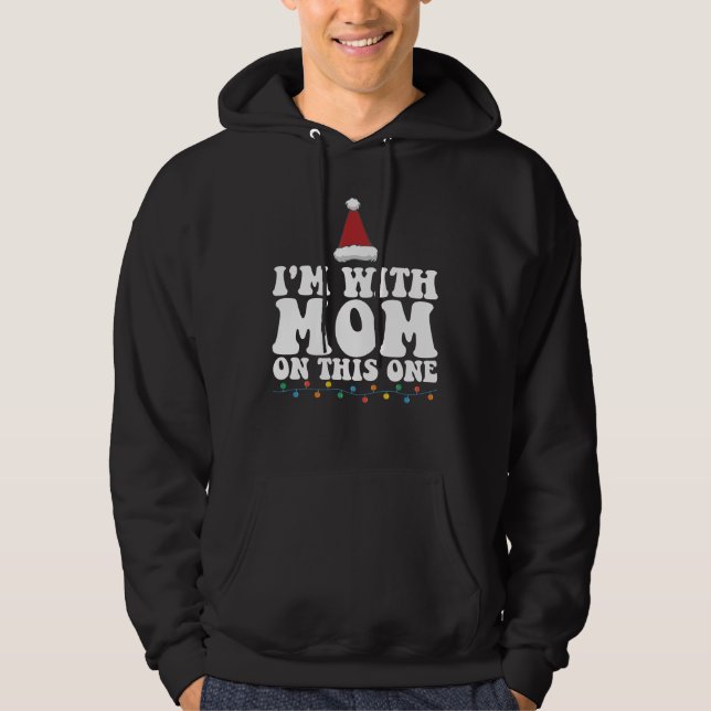 I'm With Mum On This One Christmas Family Matching Hoodie (Front)