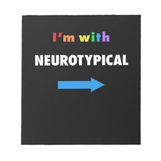 I'm With Neurotypical Funny Autism T-Shirt Notepad