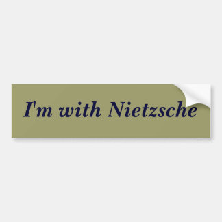 I'm with Nietzsche Bumper Sticker