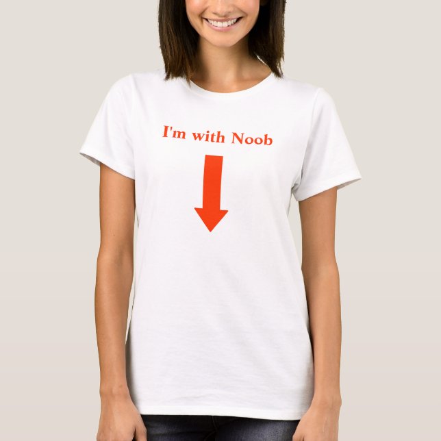 I'm with Noob T-Shirt (Front)