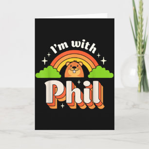 Im With Phil Groundhog Day Funny Men Women Retro R Card