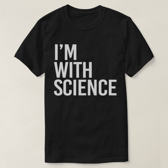 I'm with Science T-Shirt (Design Front)
