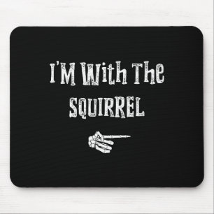 I'm With Squirrel Halloween Costume Funny Couples  Mouse Mat