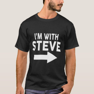 I'M With Steve Hoodie Name T-Shirt