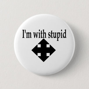 Im With Stupid 6 Cm Round Badge