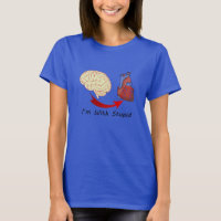 Im With Stupid Heart and Brain T-shirt