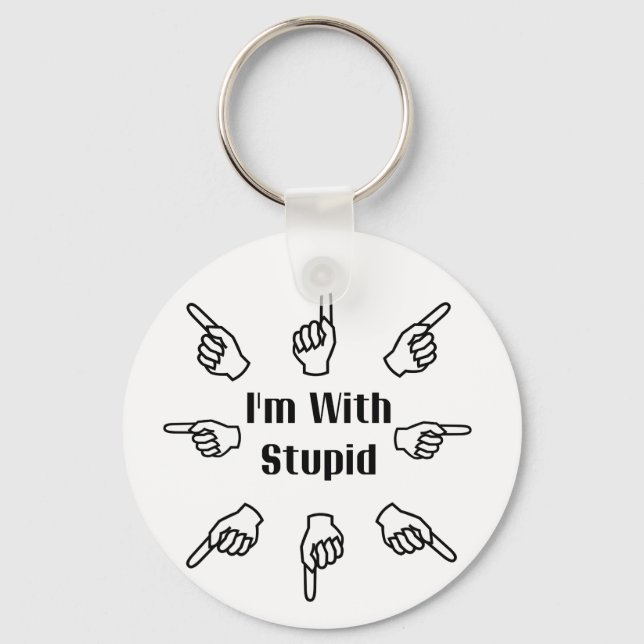 I'm With Stupid Key Ring (Front)
