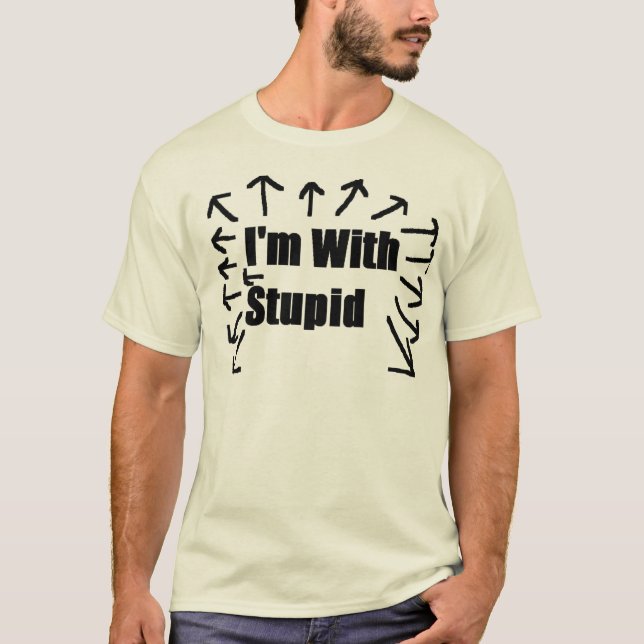 I'm With Stupid T-Shirt (Front)