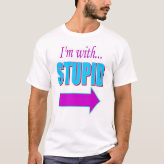I'm with Stupid T-shirt